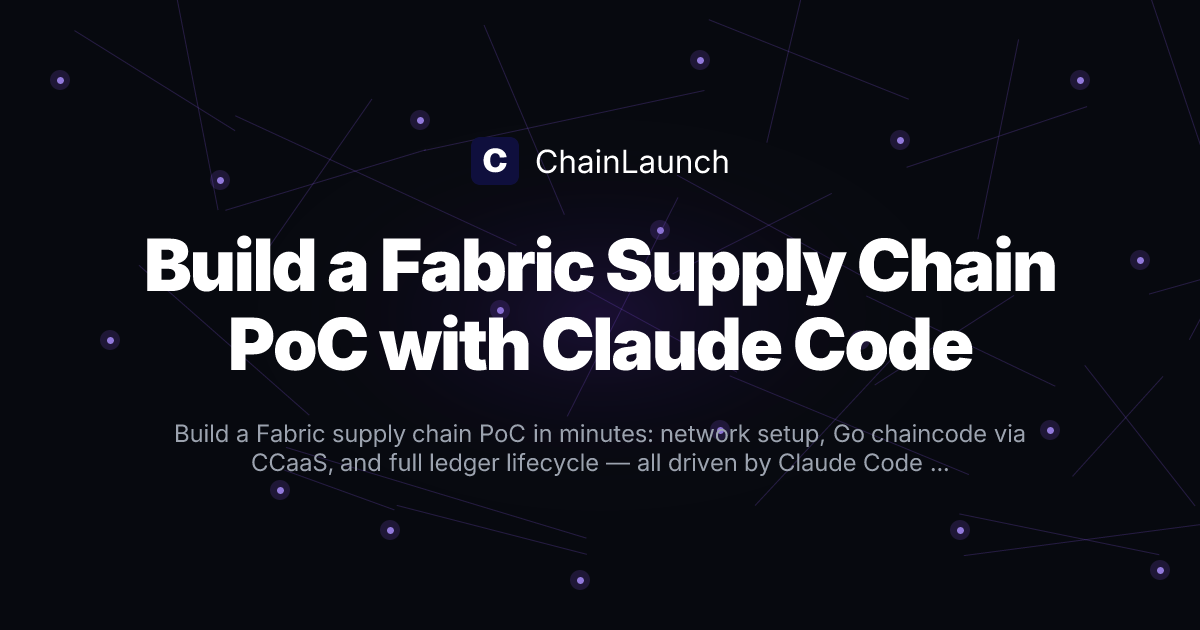 Build a Fabric Supply Chain PoC with Claude Code and ChainLaunch ...