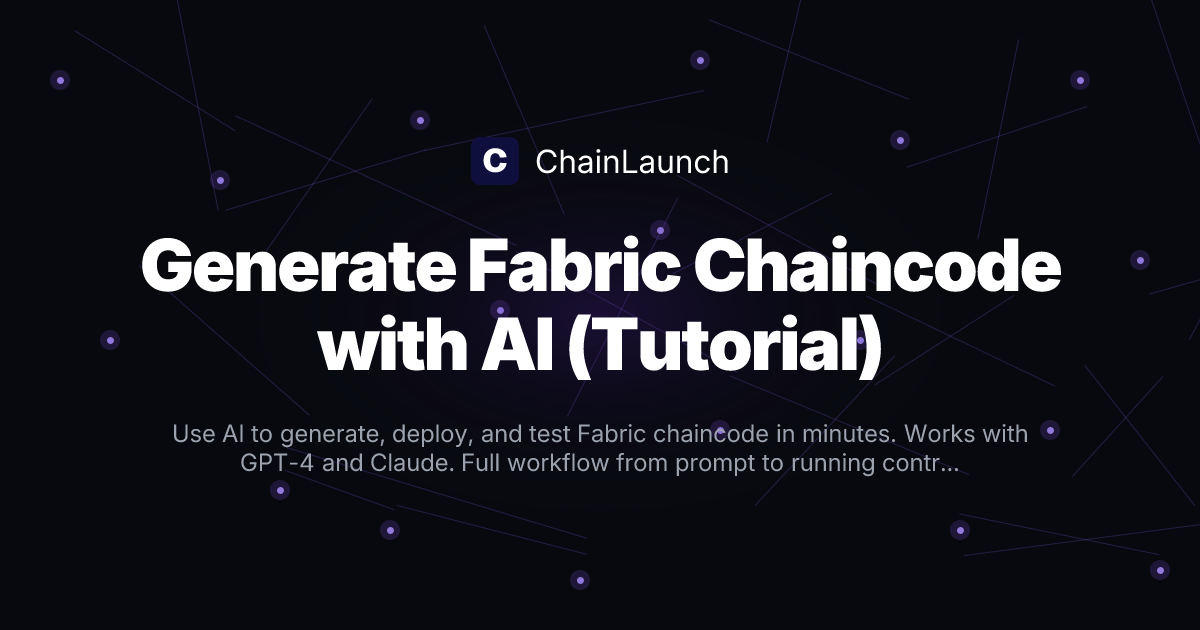 Generate Fabric Chaincode with AI (Tutorial) | ChainLaunch