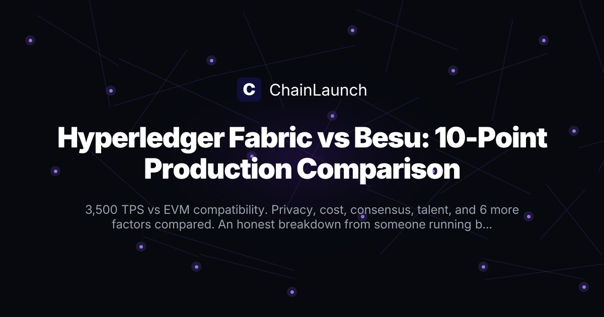 Hyperledger Fabric vs Besu: 10-Point Production Comparison (2026 ...