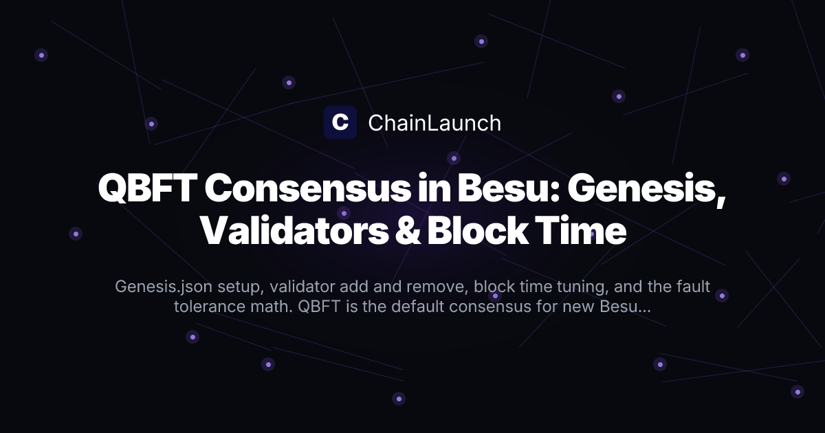 QBFT in Besu: Genesis Config, Validators, and Block Time Guide ...